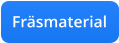 Fräsmaterial