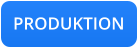 PRODUKTION