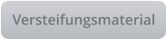 Versteifungsmaterial