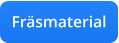 Fräsmaterial
